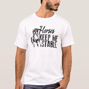 Camiseta Cavalos legal Mantenham-Me Engraçada E Estável.