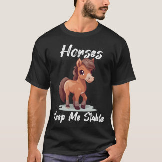 Camiseta Cavalos Mantenham-me a ideia de presente estável e