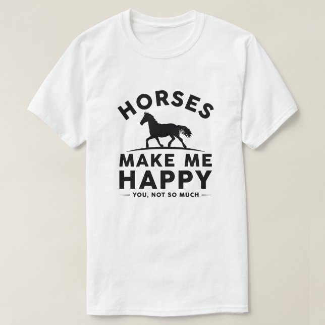 Camiseta Cavalos Me Fazem Feliz Não Tanto (Frente do Design)