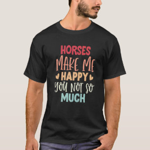 Camiseta Cavalos Me Fazem Feliz Você Não Tanto Cavalos