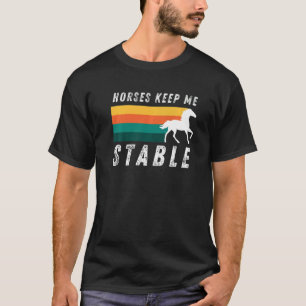 Camiseta Cavalos Me Mantêm Estável Equitação Legal Para Fa