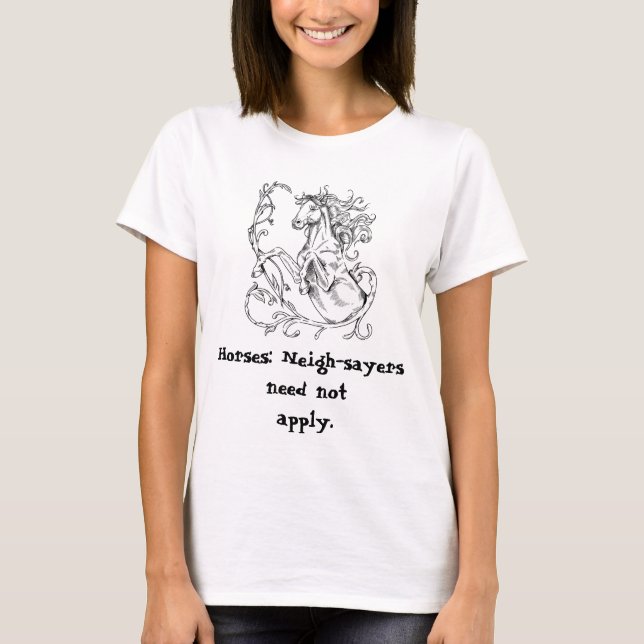 Camiseta Cavalos: Os Neigh não precisam aplicar o Humor do  (Frente)