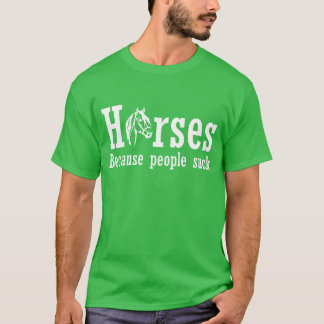 Camiseta Cavalos Porque Pessoas Chupam Engraçadas Senhoras