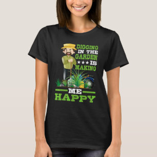 Camiseta Cavar No Jardim Está Me Fazendo Feliz Jardineiro