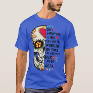 Camiseta Caveira Que Eles Sussurram Para Ela Você Não Pode