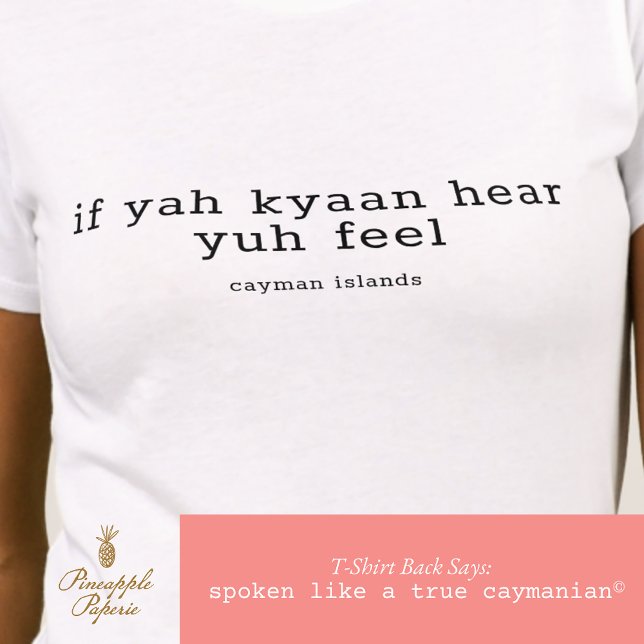 Camiseta Cayman Dialect 'If Yuh Kyaan Hear' Personalizado (Criador carregado)