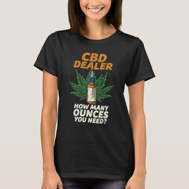 Camiseta Cbd Dealer Quantas Unidades Você Precisa De Uma Ga (Frente)
