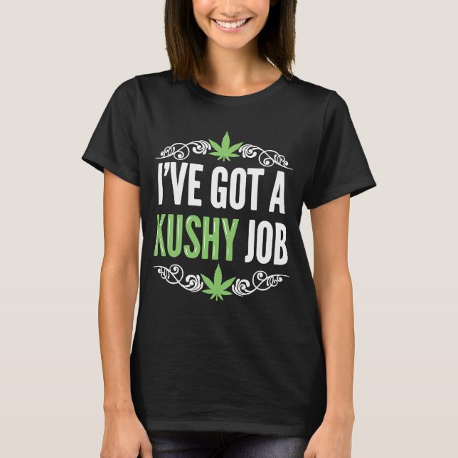 Camiseta CBD Oil Business Eu tenho um emprego Kushy CBD Oil (Frente)
