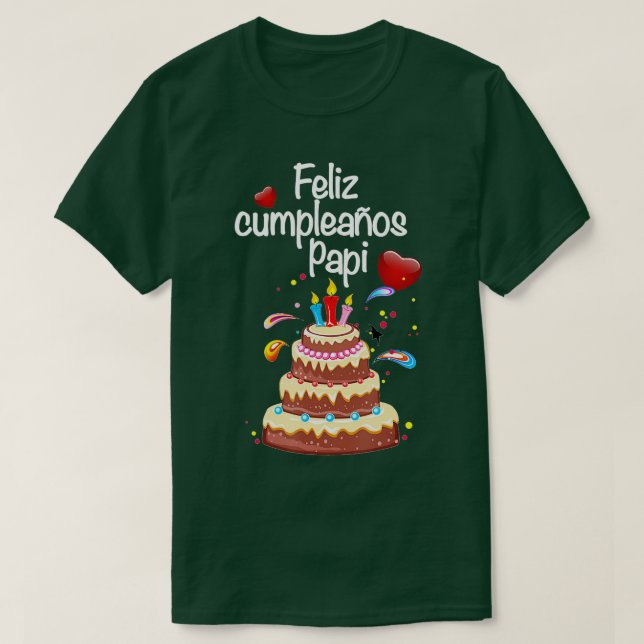 Camiseta Celebração de Papa Feliz Cumpleanos Papi (Frente do Design)