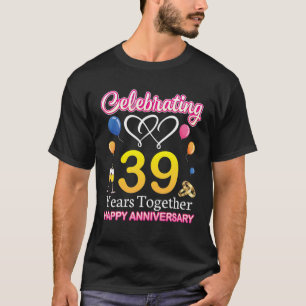 Camiseta Celebrando 39 Anos Juntos Feliz Annive De Casament