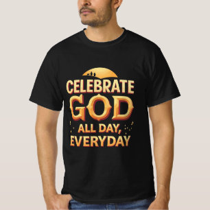 Camiseta Celebrar Deus O Dia Todo, Todo Dia (T-Shirt)
