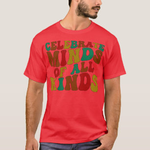 Camiseta celebrar mentes de todos os tipos