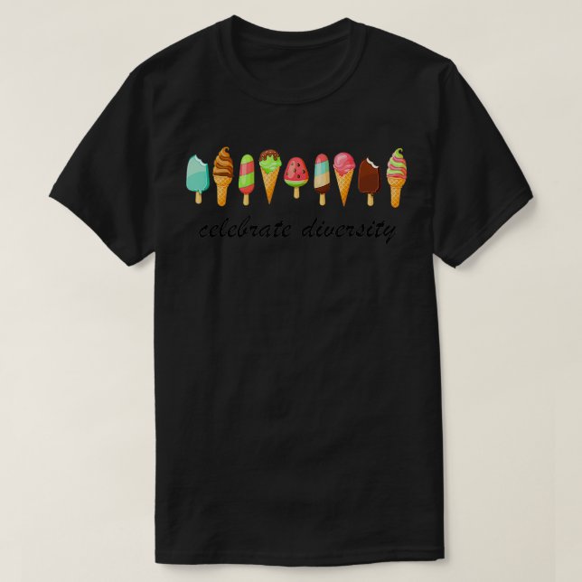 Camiseta CELEBRAR O Sorvete DE DIVERSIDADE Gift Gift Funny (Frente do Design)