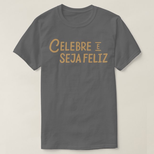Camiseta Celebre e Saja Feliz Joia Europeia E Feliz Holida (Frente do Design)
