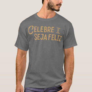 Camiseta Celebre e Saja Feliz Joia Europeia E Feliz Holida