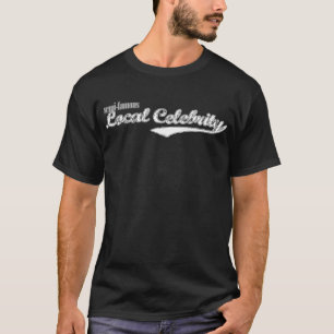 Camiseta Celebridade local Semi-Famosa