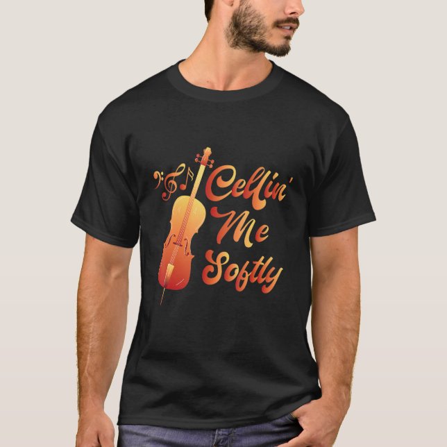 Camiseta Cellin´n me suavemente violoncelista violoncelista (Frente)