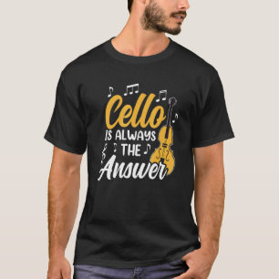 Camiseta Cello É Sempre A Resposta Do Jogador Cellista