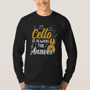 Camiseta Cello É Sempre A Resposta Do Jogador Cellista