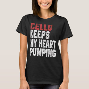 Camiseta Cello Mantém Meu Coração Bombando Homens Mulheres