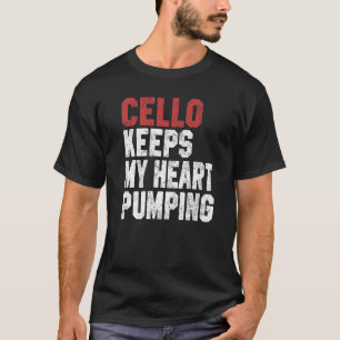 Camiseta Cello Mantém Meu Coração Bombando Homens Mulheres