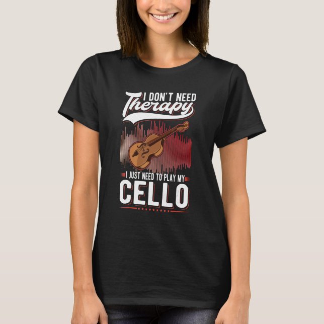 Camiseta Cello Therapy Cello Player Cellist 2 (Frente)