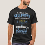 Camiseta Celular engraçado 8 dias entende o judeu Hanukkah<br><div class="desc">Celular engraçado 8 dias entende o judeu Hanukkah Chanukah</div>