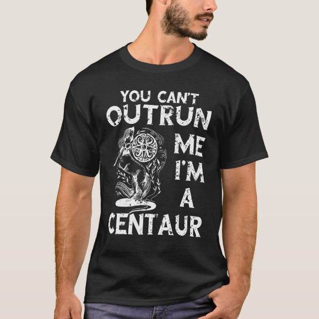 Camiseta Centaur Ancient Greek Mythology You Can t Outrun M (Frente)