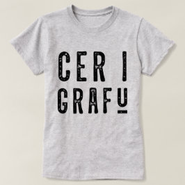 Camiseta Cer I Grafu, Funny Welsh Dialect