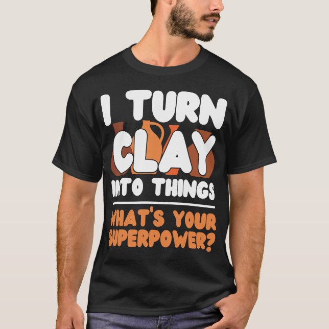Camiseta Cerâmica de Poteria Eu Transformo Clay Em Coisas (Frente)