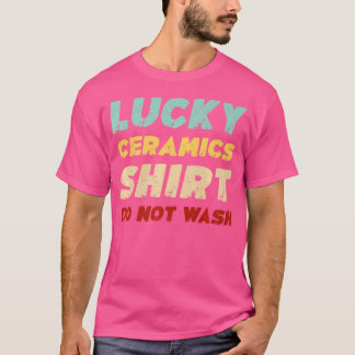Camiseta Cerâmica Sortuda Não Lava Cerâmica Engraçada