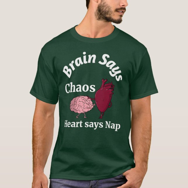 Camiseta Cérebro Diz Caos, Coração Diz Soneca (Frente)