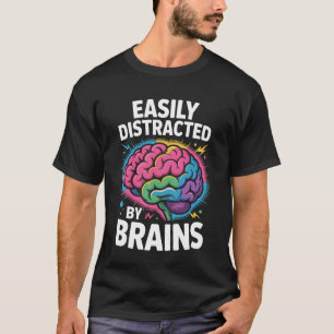 Camiseta Cérebro Engraçado Ciência Facilmente Distraído por