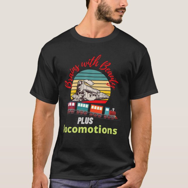 Camiseta Cérebros com Beleza e Locomotion Train Gift (Frente)