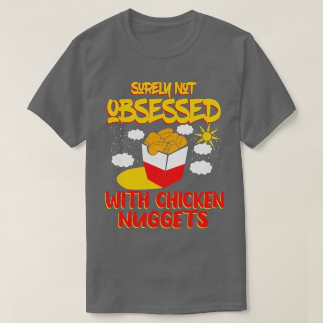 Camiseta Certamente Não Obcecado Com Nuggets De Frango (Frente do Design)