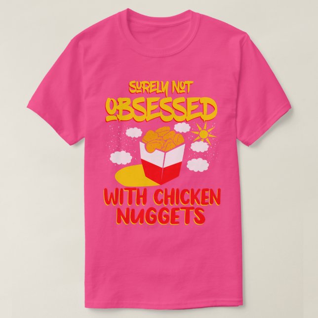 Camiseta Certamente Não Obcecado Com Nuggets De Frango (Frente do Design)