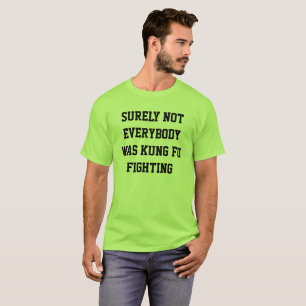 Camiseta Certamente não todos era luta do fu do kung!