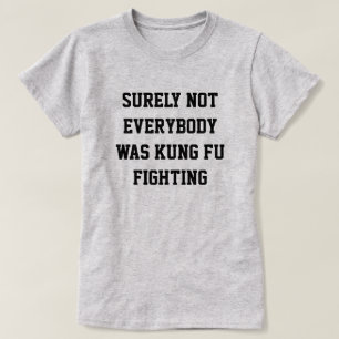 Camiseta Certamente nem todo mundo estava lutando!
