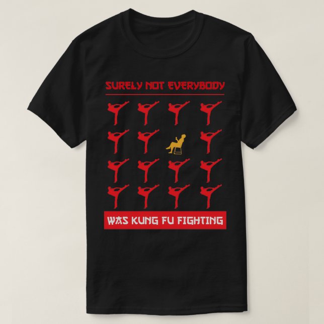 Camiseta Certamente Nem Todos Eram Kung Fu A Combater O Prê (Frente do Design)