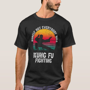 Camiseta Certamente Nem Todos Eram Kung Fu A Lutar Contra m