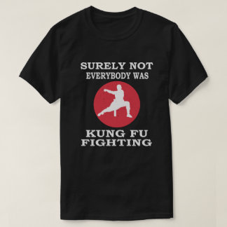 Camiseta Certamente Nem Todos Eram Kung Fu Lutando
