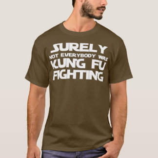 Camiseta Certamente Nem Todos Eram Kung Fu Lutando Clássico