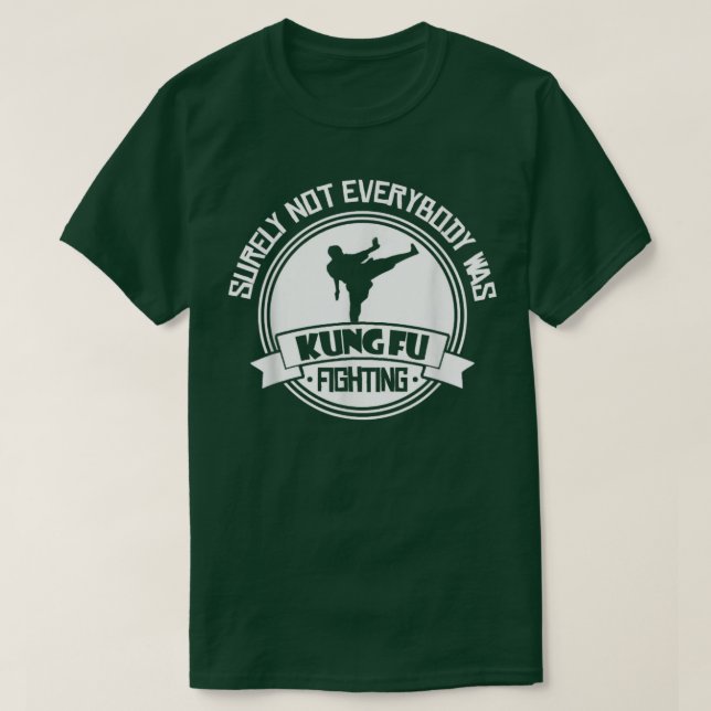 Camiseta Certamente Nem Todos Eram Kung Fu Lutando Engraçad (Frente do Design)