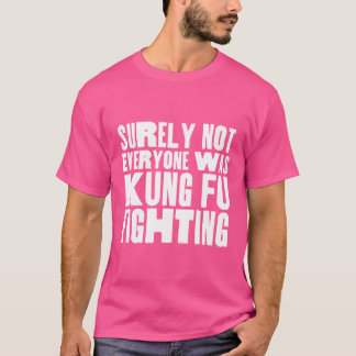 Camiseta Certamente Nem Todos Eram Kung Fu Lutando Engraçad