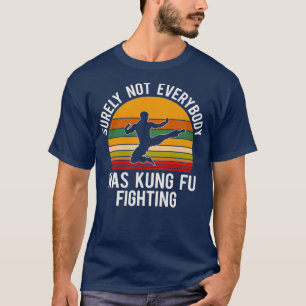Camiseta Certamente Nem Todos Eram Kung Fu Lutando Essencia