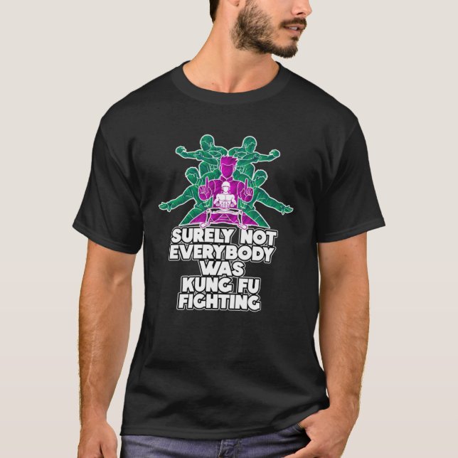 Camiseta Certamente Nem Todos Eram Kung Fu Lutando Humor Ka (Frente)