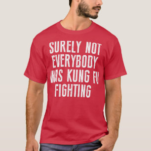 Camiseta Certamente Nem Todos Eram Kung Fu Lutando Karate