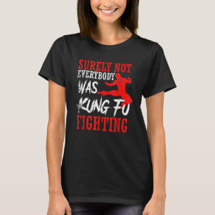 Camiseta Certamente Nem Todos Eram Kung Fu Lutando Karate 4