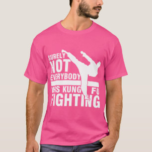 Camiseta Certamente Nem Todos Eram Kung Fu Lutando Sarcasti