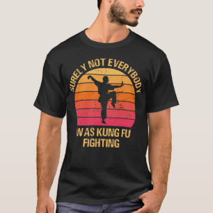 Camiseta Certamente Nem Todos Eram Kung Fu Lutando Vintage
